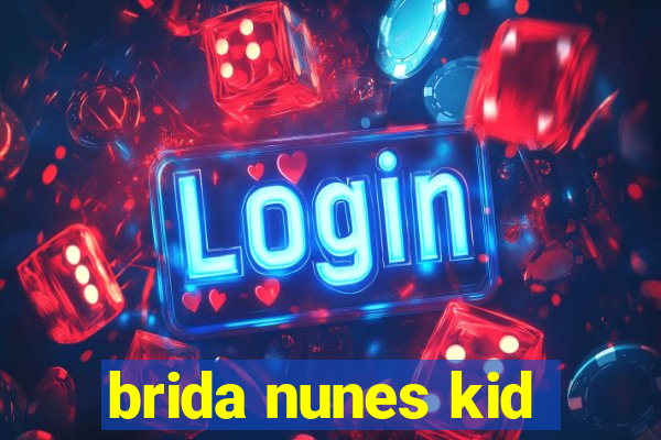 brida nunes kid